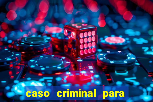 caso criminal para resolver pdf